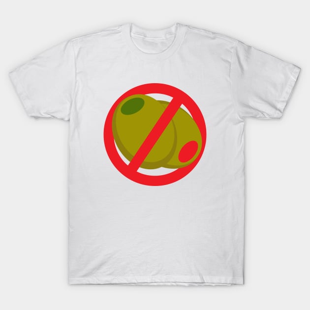 Funny I Hate Olives Sign T-Shirt by HotHibiscus